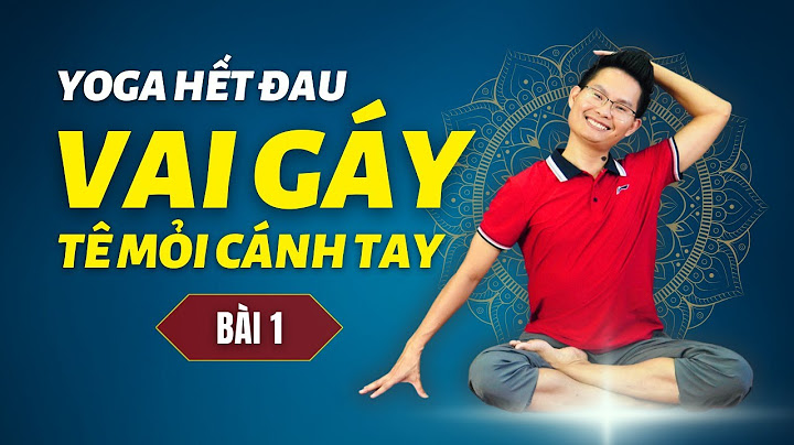 7 Ngày Yoga Hết Đau Vai Gáy, Tê Nhức Cánh Tay - Bài 1 | Kim Ba Yoga
