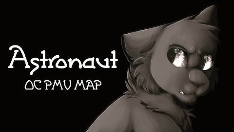 Astronaut // Complete OC PMV MAP