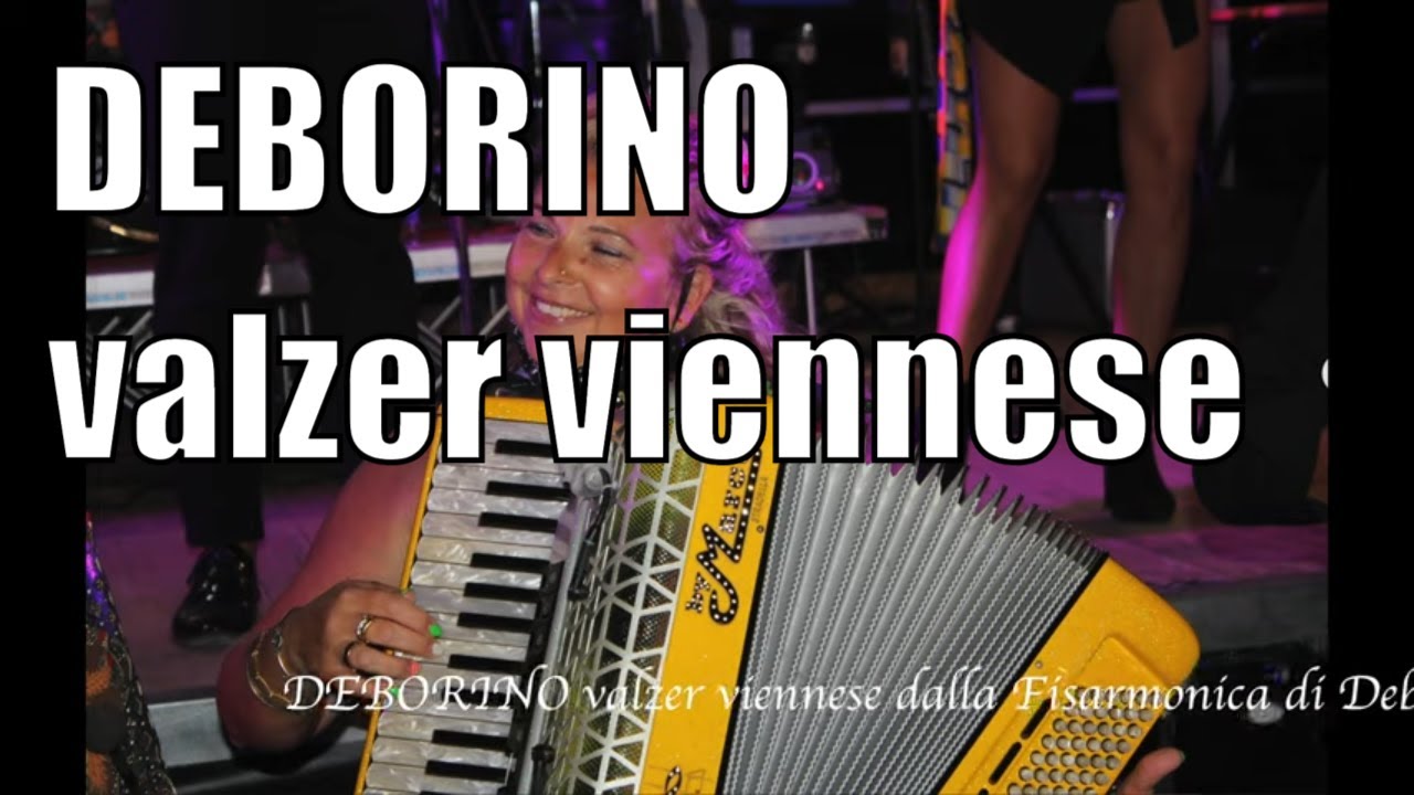 DEBORINO valzer viennese dalla fisarmonica di Debora Sbarra adlı videoyu YouTube'da izle DEBORINO valzer viennese dalla fisarmonica di Debora Sbarra adlı videoyu YouTube'da izle
