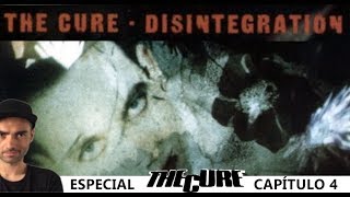 Video thumbnail of "ESPECIAL THE CURE: DISINTEGRATION"