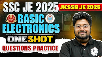 SSC JE 2025 | Basic Electronics In ONE SHOT | SSC JE Electrical Engineering Classes