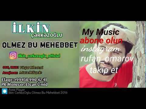 İLKİN CERKEZOGLU OLMEZ BU MEHEBBET (MY MUSİC VİDEO OFFİCE)