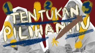 Tentukan Pilihanmu! | a video by LPPM