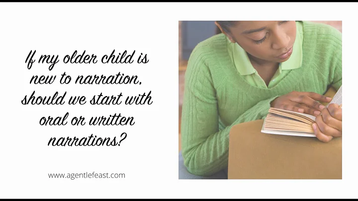 Which Type of Narration to Start With | A Gentle Feast FAQs | Charlotte Mason Homeschooling