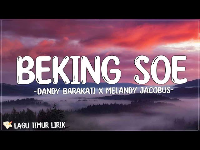 Karemous Beking Soe - Dandy Barakati X Melandy Jacobus (Lirik) Lagu Timur Terbaru 2024 class=