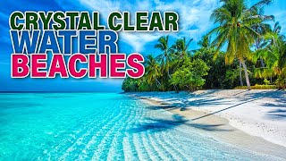 World's Best Crystal Clear Water Beaches -Travel Video