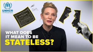 Cate Blanchett: What is statelessness? | #iBelong