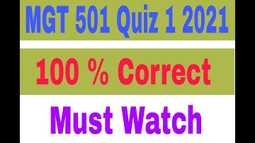 MGT 501 Quiz 1 Solution 2021||Correct and verified|Must watch