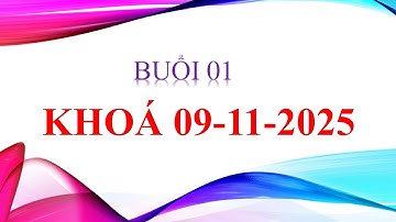 Vu Luan | Ôn tập Khoá 09-11-2025 (Buổi 01)
