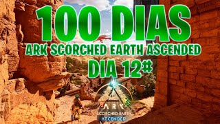 12# PASE 100 DIAS EN ARK SCORCHED EARTH ASCENDED