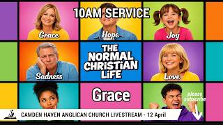 10am, Sunday 12 April 2026: Grace - The Normal Christian Life // Camden Haven Anglican