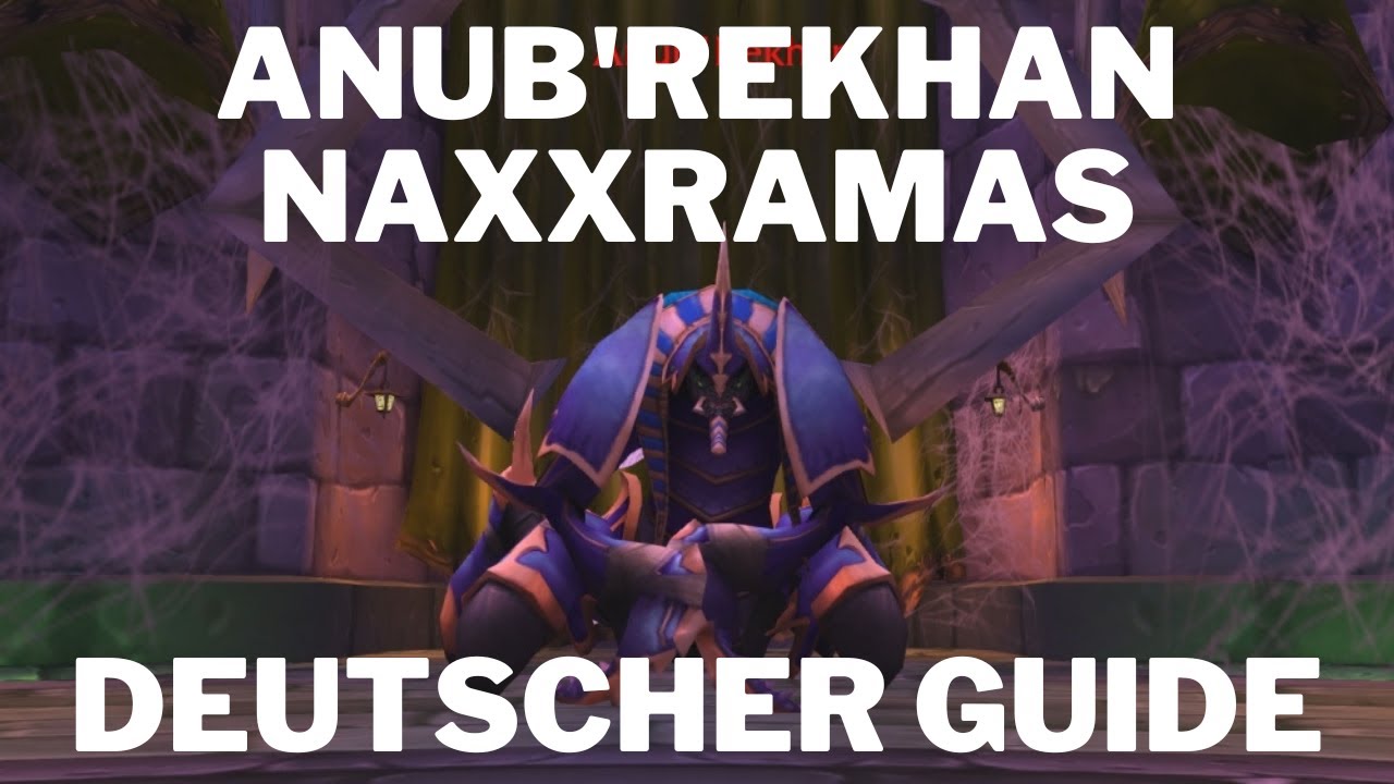 Anub'Rekhan Naxxramas WotLK Guide - Deutsch - einfach erklärt