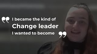 I became the kind of Change leader I wanted to become.