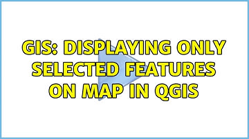 GIS: Displaying only selected features on map in QGIS (3 Solutions!!)