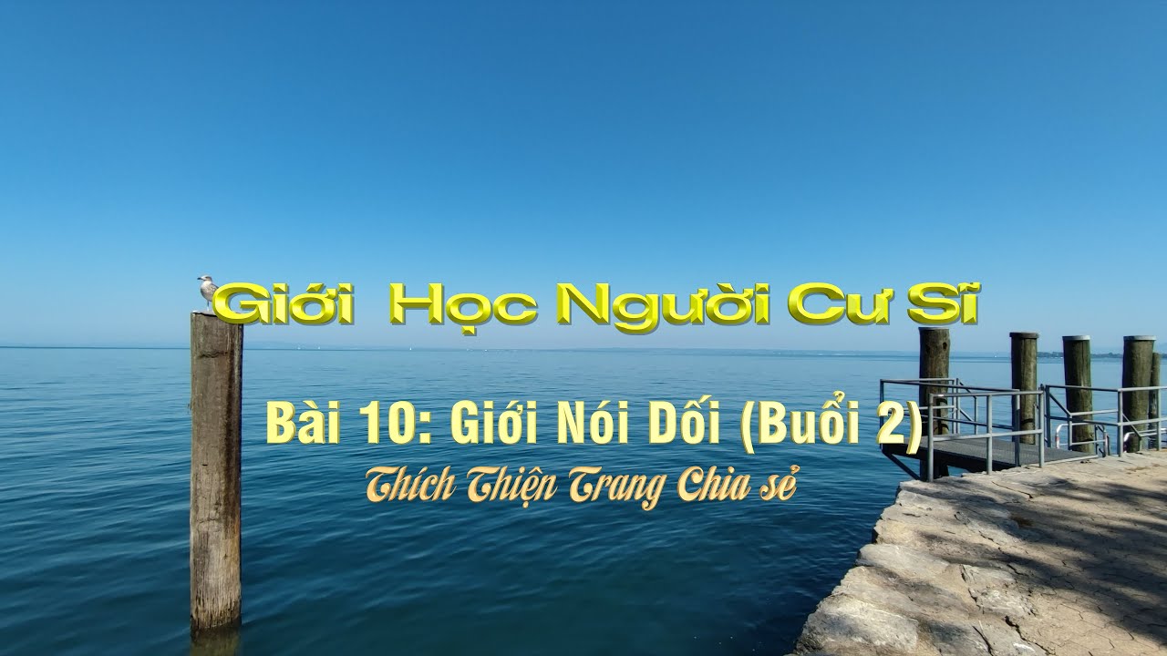 10- Giới Học Người Cư Sĩ || Giới Nói Dối - Buổi 2