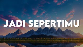 JPCC - Jadi SepertiMu (Lirik)