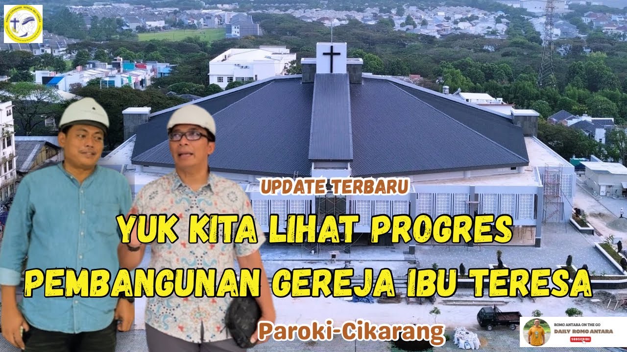 96 % Progres Terbaru Pembangunan Gereja Ibu Teresa Paroki Cikarang | Update Juli 2025 