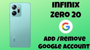 Infinix Zero 20 how to Add /Remove Google Account
