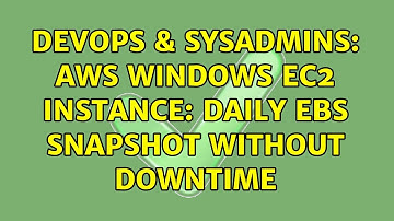 DevOps & SysAdmins: AWS Windows EC2 instance: daily EBS snapshot without downtime (2 Solutions!!)