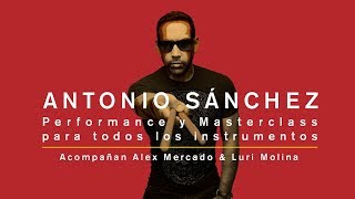 ANTONIO SÁNCHEZ | Performance y Masterclass para todos los instrumentos ANTONIO SÁNCHEZ | Performance y Masterclass para todos los instrumentos