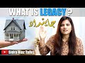 What is the true meaning of legacy  sidra riaz talks