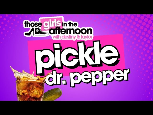 Dr. Pepper with PICKLES!