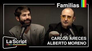 La Script | Familias | Carlos Areces y Alberto Moreno