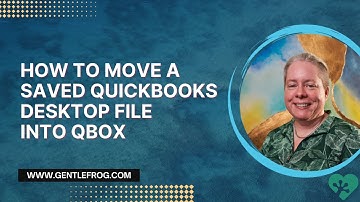 How to Move a Saved QuickBooks Desktop File into QBox