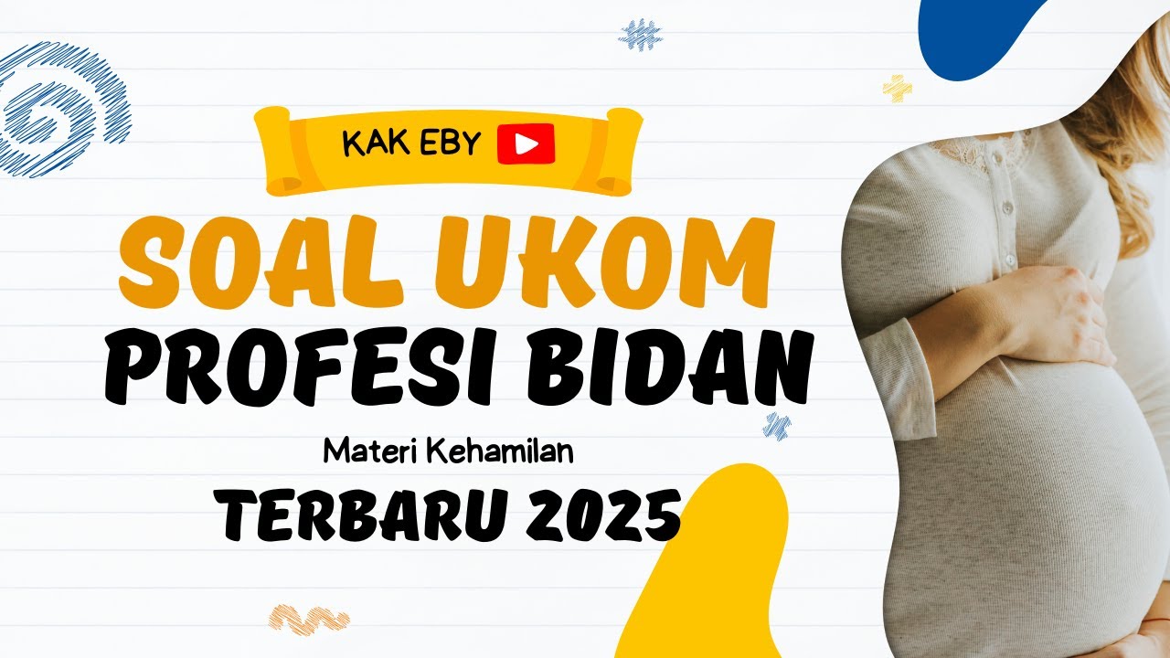 LATIHAN SOAL UKOM PROFESI BIDAN TERBARU 2025 