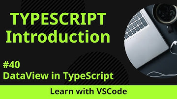 [Learn with VSCode] TypeScript for Beginners #40 DataView in TypeScript