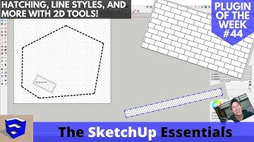 SketchUp Hatching, Lineweights, Line Styles, and More with 2D Tools - Extension of the Week #44