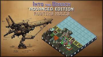 THE RUSTING HULKS ARE A BLAST - Into The Breach (HARD MODE) - Rusting Hulks Part 1