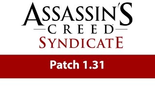 Обложка Patch Update 1 31 Assassin S Creed Syndicate Скачать Установить Скачать Patch Update 1 31 Assassin S Creed Syndicate Скачать Установить
