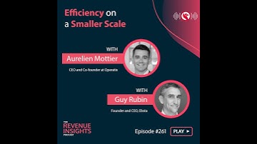 Efficiency on a Smaller Scale: Advice from Aurelien Mottier, CEO and Co-Founder of Operatix, and ...