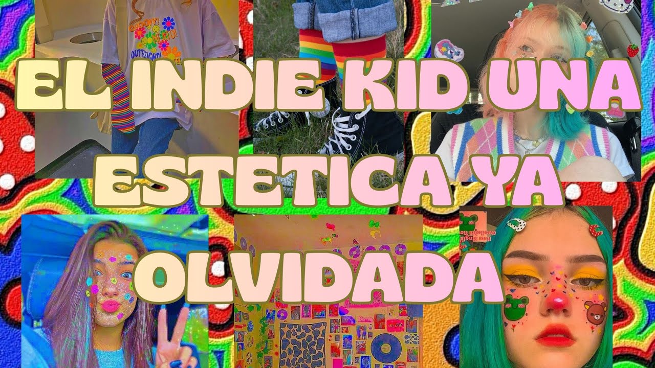 Indie kid ya quedo en el pasado ???
