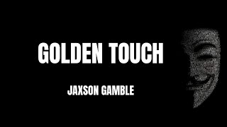 Miniatura de "Lyrics - "Golden Touch" by Jaxson Gamble"