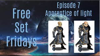 Free Set Fridays Episode 7 (Apprentice of light)