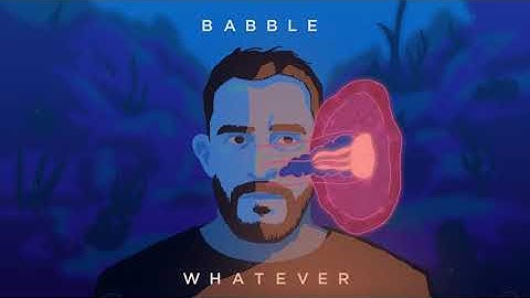 Babble - "Whatever"