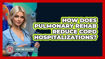 How Does Pulmonary Rehab Reduce COPD Hospitalizations? - COPD Care Collective