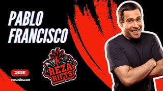Pablo Francisco - Reza Rifts Podcast