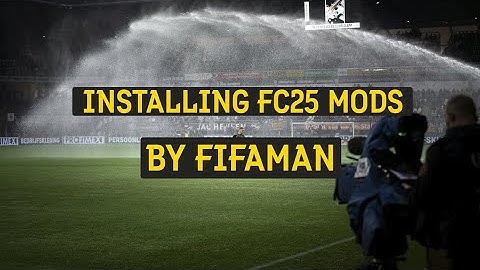 Installing FC25 Mods by FIFAMAN