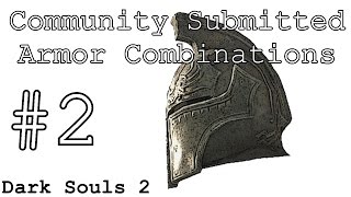 Dark Souls 2 - Community Submitted Armor Combinations #2