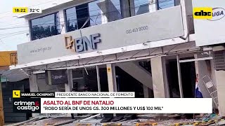 Detalles del impactante asalto al BNF de Natalio