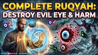 Ruqyah Against Evil Eye Jealousy & Enemy Harm 👁️⚔️ Destroy Nazar, Hasad & Every Dua Sent Against You