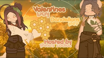 ⊱✿⊰ Dandelions Completed MEP ⊱✿⊰ Valentine’s Day Special ⊱✿⊰ Hosted by Mina’s Zodiac ⊱✿⊰