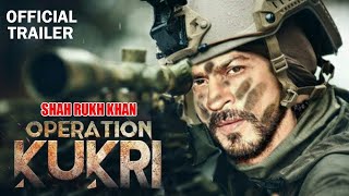 Operation Khukri |  concept trailer| Shahrukh Khan | Ayushmann Khurrana | Red Chillies |