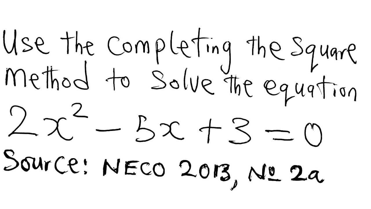 Completing the square method - By A. C. Okocha - YouTube