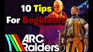 10 Tips You Must KNOW as a Beginner - ARC Raiders