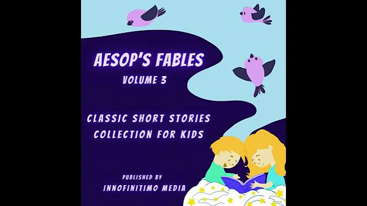 Aesop’s Fables Volume 3: Classic Short Stories Collection for Kids - Innofinitimo Media