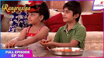 Rangrasiya | Full Episode Ep. 166 | Rudra and Myrah become friends | Colors TV